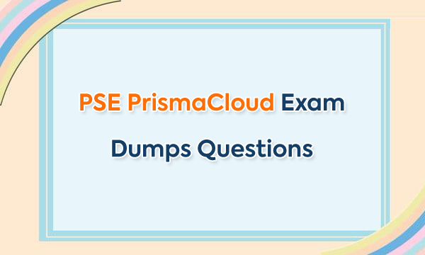 PSE-PrismaCloud Actual Exam Dumps