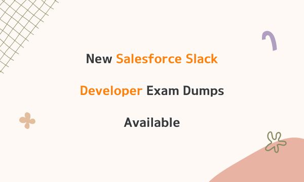 New Salesforce Slack Developer Exam Dumps Available