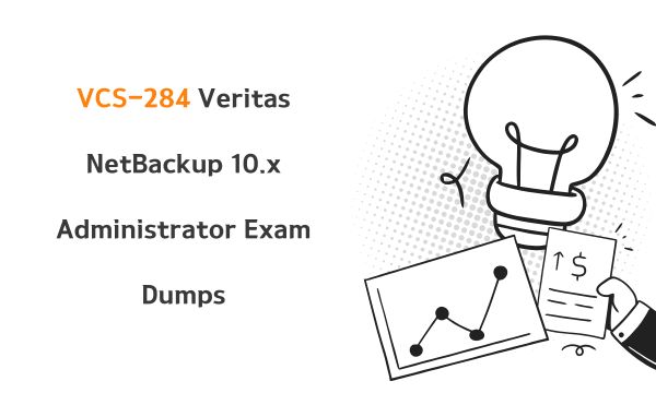 VCS-284 Veritas NetBackup 10.x Administrator Exam Dumps