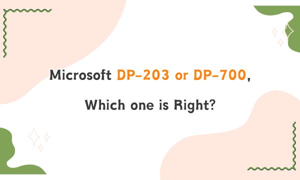 Microsoft DP-203 or DP-700, Which one is right?