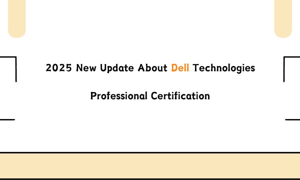 2025 New Update About Dell Technologies Professional Certification